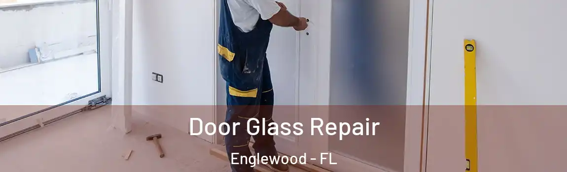 Door Glass Repair Englewood - FL