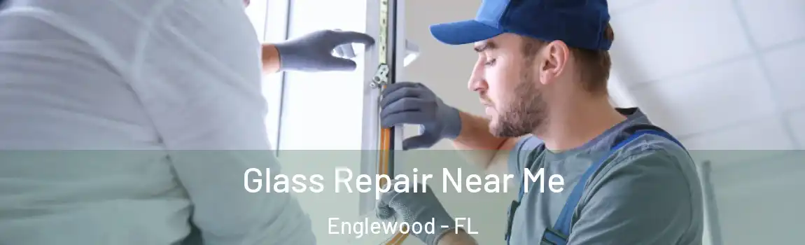 Glass Repair Near Me Englewood - FL