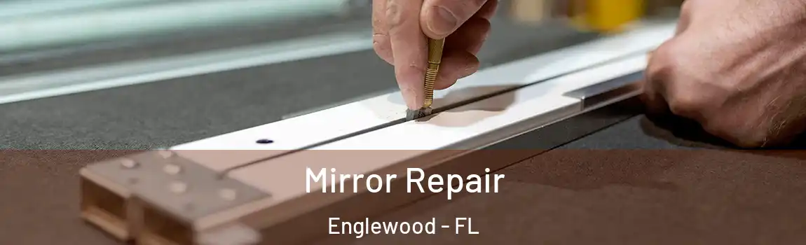 Mirror Repair Englewood - FL