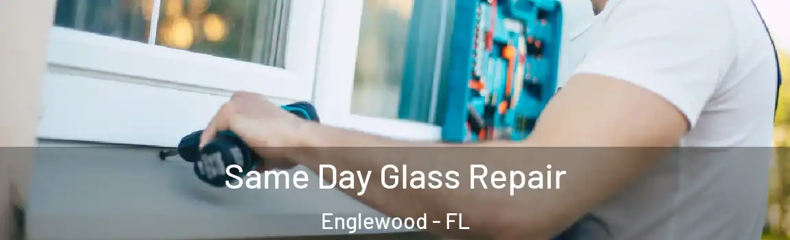 Same Day Glass Repair Englewood - FL